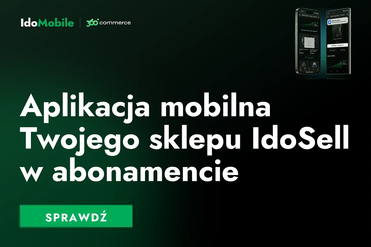 Aplikacja mobilna Twojego sklepu IdoSell w abonamencie. Baner IdoMobile i 360commerce: telefony z aplikacją sklepu i przycisk Sprawdź.